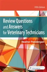 Book cover of Review Questions and Answers for Veterinary Technicians – E-Book (5th ed.) by Prendergast BS, RVT, CVPM, SPHR, Heather