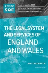 Book cover of Revise SQE The Legal System and Services of England and Wales (2nd ed.) by Amy Sixsmith