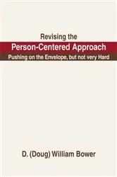 Book cover of Revising the Person-Centered Approach by D. William Bower