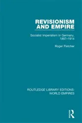 Book cover of Revisionism and Empire by Roger Fletcher