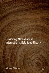 Book cover of Revisiting Metaphors in International Relations Theory by Michael P. Marks