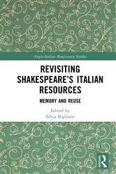 Book cover of Revisiting Shakespeare’s Italian Resources by Silvia Bigliazzi
