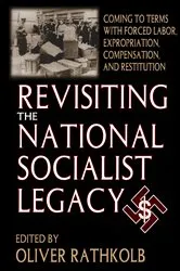 Book cover of Revisiting the National Socialist Legacy by Oliver Rathkolb