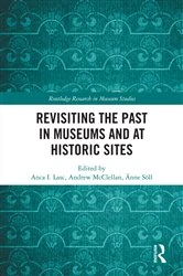 Book cover of Revisiting the Past in Museums and at Historic Sites by Anca I. Lasc