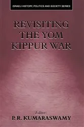 Book cover of Revisiting the Yom Kippur War by P.R. Kumaraswamy