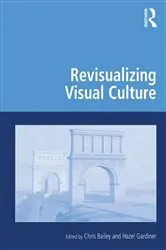 Book cover of Revisualizing Visual Culture by Chris Bailey