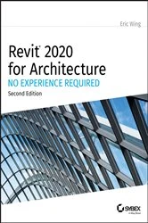 Book cover of Revit 2020 for Architecture (2nd ed.) by Eric Wing