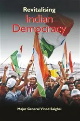Book cover of Revitalising Indian Democracy by Maj. Gen.Vinod Saighal
