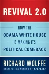 Book cover of Revival 2.0: How the Obama White House Is Making Its Political Comeback by Richard Wolffe
