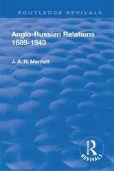 Book cover of Revival: Anglo Russian Relations 1689-1943 (1944) by John Arthur Ransome Marriott