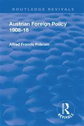 Book cover of Revival: Austrian Foreign Policy 1908-18 (1923) by Alfred Francis Pribam