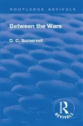 Book cover of Revival: Between the Wars (1948) by David Churchill Somervell