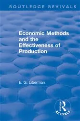 Book cover of Revival: Economic Methods & the Effectiveness of Production (1971) by E G Liberman