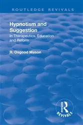 Book cover of Revival: Hypnotism and Suggestion (1901) by R. Osgood Mason