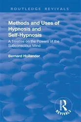 Book cover of Revival: Methods and Uses of Hypnosis and Self Hypnosis (1928) by Bernard Hollander