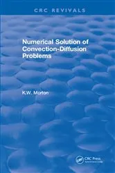 Book cover of Revival: Numerical Solution Of Convection-Diffusion Problems (1996) by K.W. Morton