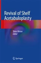 Book cover of Revival of Shelf Acetabuloplasty by Shiro Hirose