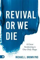 Book cover of Revival or We Die by Michael L. Brown
