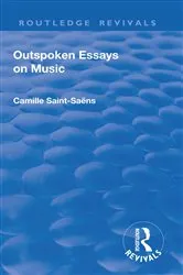 Book cover of Revival: Outspoken Essays on Music (1922) by Camille Saint-Saens