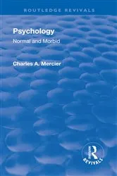 Book cover of Revival: Psychology: Normal and Morbid (1901) by Charles Arthur Mercier