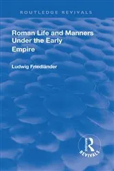 Book cover of Revival: Roman Life and Manners Under the Early Empire (1913) by Ludwig Henrich Friedlaender