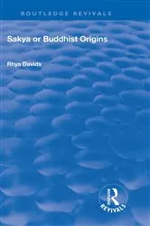 Book cover of Revival: Sakya or Buddhist Origins (1931) by Rhys Davids Caroline