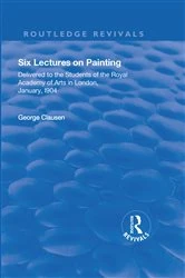 Book cover of Revival: Six Lectures on Painting (1904) by George Clausen