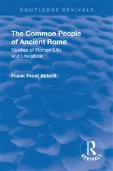 Book cover of Revival: The Common People of Ancient Rome (1911) by Frank Frost Abbott