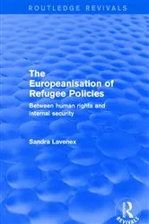 Book cover of Revival: The Europeanisation of Refugee Policies (2001) by Sandra Lavenex