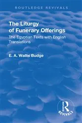 Book cover of Revival: The Liturgy of Funerary Offerings (1909) by E. A. WALLIS BUDGE