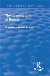 Book cover of Revival: The Loyal Karens of Burma (1920) by Donald MacKenzie Smeaton
