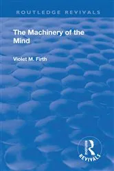 Book cover of Revival: The Machinery of the Mind (1922) by Violet Mary Firth