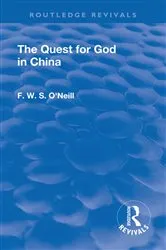 Book cover of Revival: The Quest for God in China (1925) by F. W. S. O'Neill