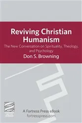 Book cover of Reviving Christian Humanism by Don S. Browning