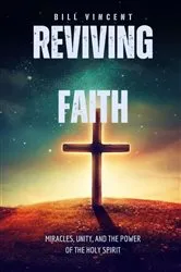 Book cover of Reviving Faith by Bill Vincent