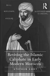 Book cover of Reviving the Islamic Caliphate in Early Modern Morocco by Stephen Cory