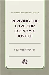 Book cover of Reviving the Love for Economic Justice by Roshnee Ossewaarde-Lowtoo