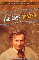 Book cover of Revolt Against Silence - The Case 104338 by Hermann Joseph