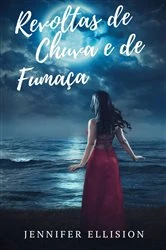 Book cover of Revoltas de Chuva e de Fumaça by Jennifer Ellision