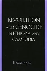 Book cover of Revolution and Genocide in Ethiopia and Cambodia by Edward Kissi