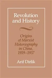 Book cover of Revolution and History by Arif Dirlik