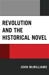 Book cover of Revolution and the Historical Novel by John McWilliams