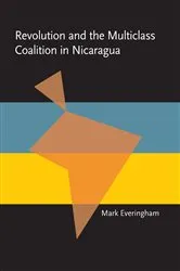 Book cover of Revolution and the Multiclass Coalition in Nicaragua by Mark Everingham