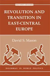 Book cover of Revolution And Transition In East-central Europe (2nd ed.) by David Mason