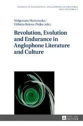 Book cover of Revolution, Evolution and Endurance in Anglophone Literature and Culture by Robert Kieltyka
