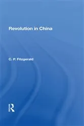 Book cover of Revolution In China by C. P. Fitzgerald