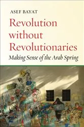 Book cover of Revolution without Revolutionaries by Asef Bayat