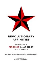 Book cover of Revolutionary Affinities by Michael Löwy