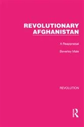 Book cover of Revolutionary Afghanistan by Beverley Male