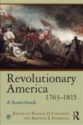 Book cover of Revolutionary America, 1763-1815 by Francis D. Cogliano